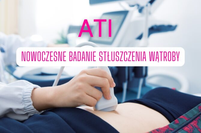 Najnowsze badanie stłuszczenia wątroby już dostępne